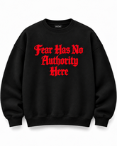 Fear Has No Authority Here Unisex Sweatshirt