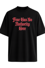 Fear Has No Authority Here Tee