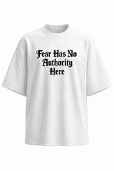 Fear Has No Authority Here Tee