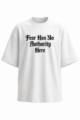 Fear Has No Authority Here Tee
