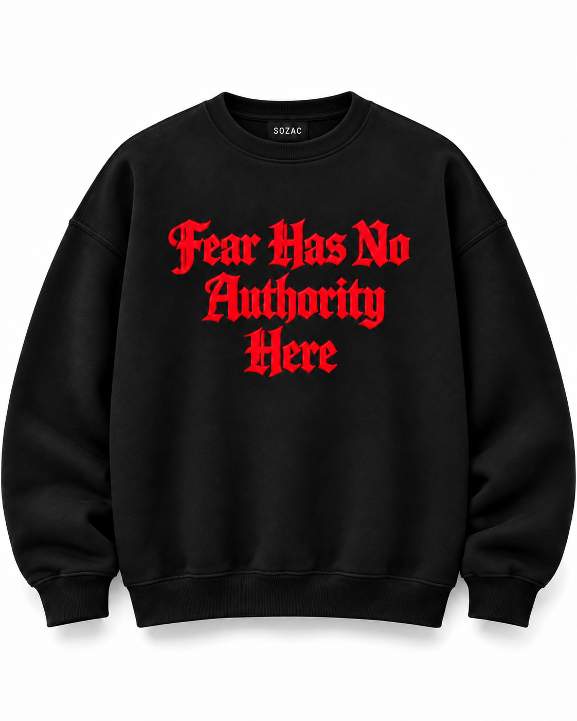 Fear Has No Authority Here Unisex Sweatshirt