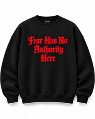 Fear Has No Authority Here Unisex Sweatshirt
