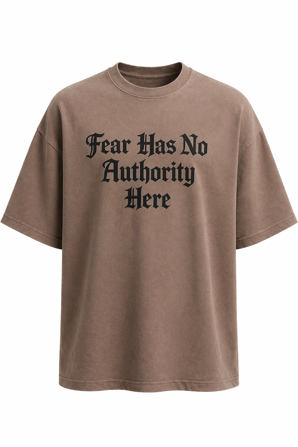 Fear Has No Authority Here Tee