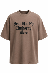 Fear Has No Authority Here Tee