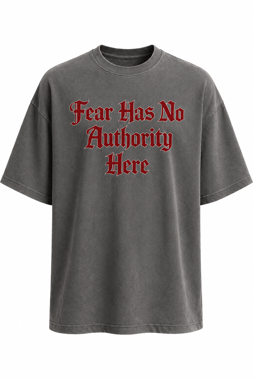 Fear Has No Authority Here Tee